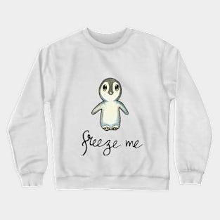 Freeze Me Crewneck Sweatshirt